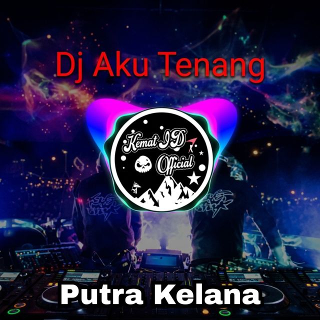 Putra Kelana - 'DJ Aku Tenang' [Ringtone]