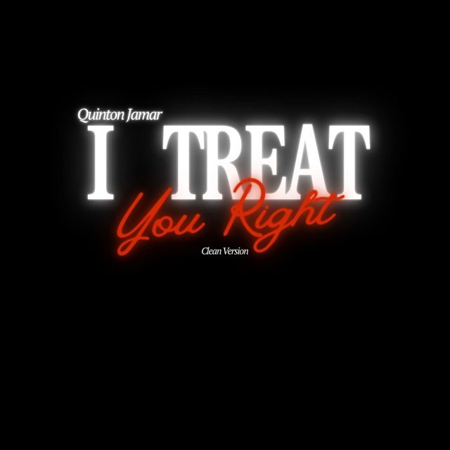 Quinton Jamar - 'I Treat You Right (Clean)' [Ringtone]