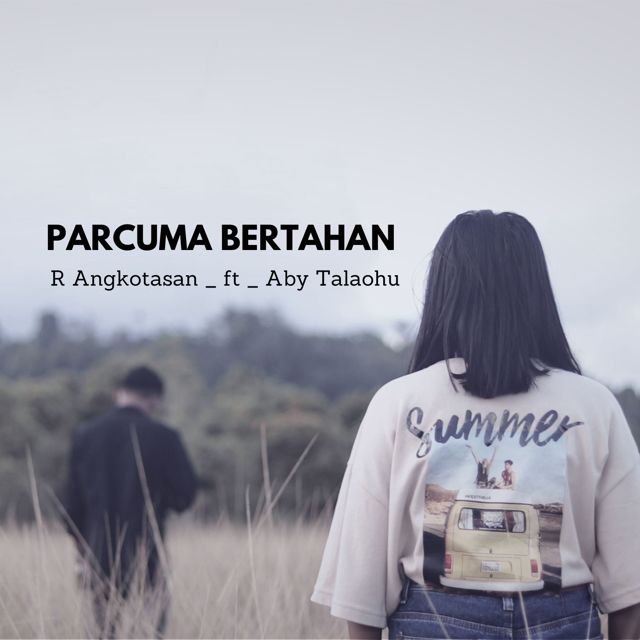 R Angkotasan - 'Parcuma Bertahan (feat. Aby Talaohu)' [Ringtone]