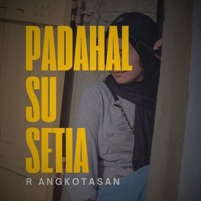 R Angkotasan - 'Padahal Su Setia' [Ringtone]