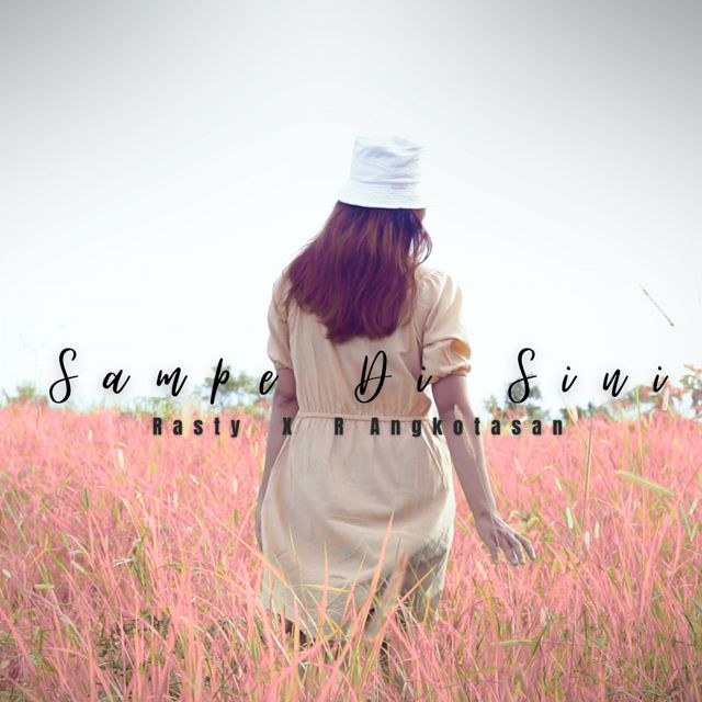 R Angkotasan - 'Sampe Di Sini (feat. Rasty)' [Ringtone]