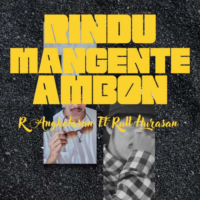 R Angkotasan - 'RINDU MANGENTE AMBON (feat. Rull Hurasan)' [Ringtone]