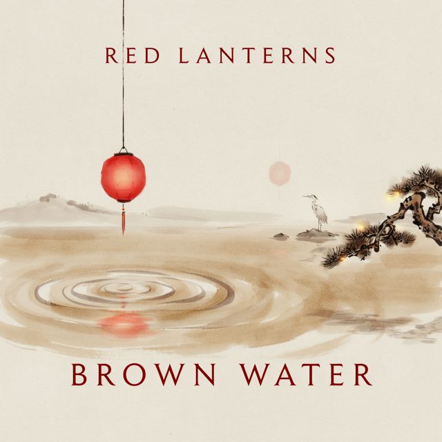 Red Lanterns - 'Brown Water' [Ringtone]