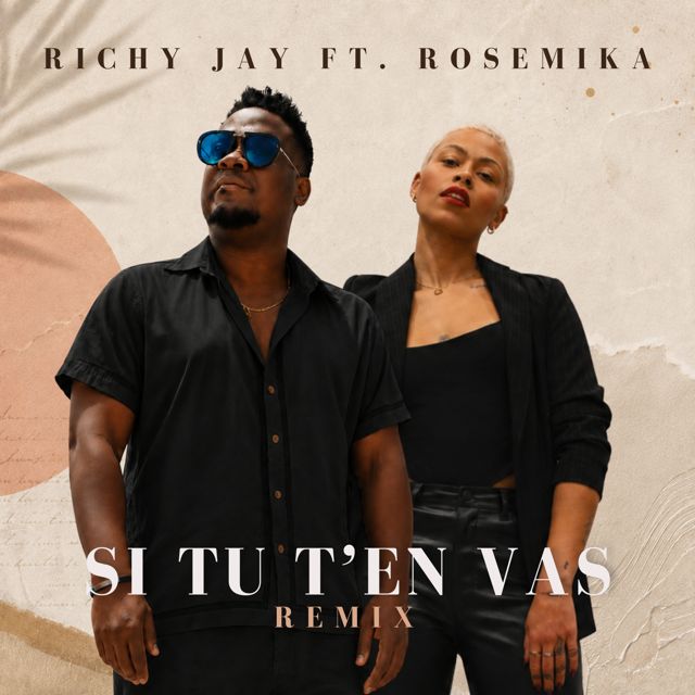Richy Jay - 'Si tu t'en vas (Remix) (feat. ROSEMIKA)' [Ringtone]