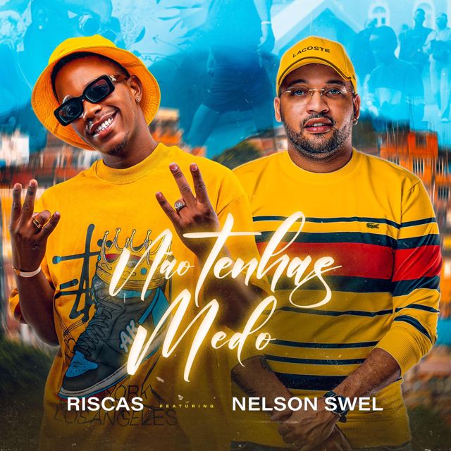 Riscas - 'Não Tenhas Medo (feat. Nelson Swel)' [Ringtone]