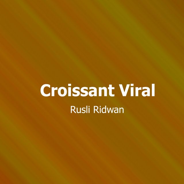 Rusli Ridwan - 'Croissant Viral' [Ringtone]