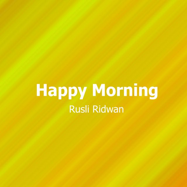 Rusli Ridwan - 'Happy Morning' [Ringtone]