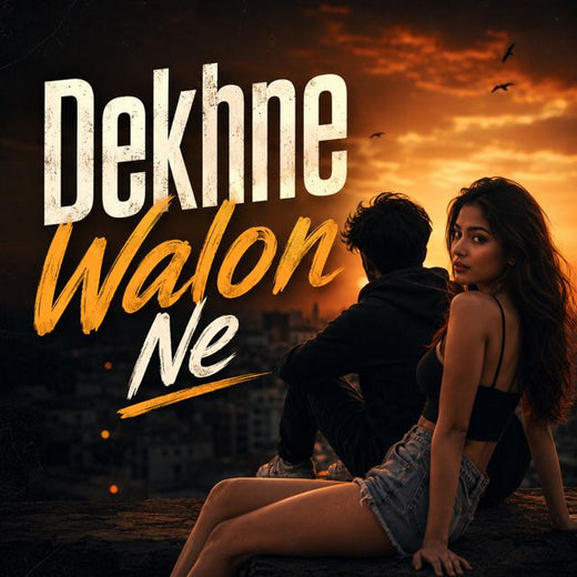 Samyak Sarwade - 'Dekhne Walon Ne (feat. sayali sarwade)' [Ringtone]