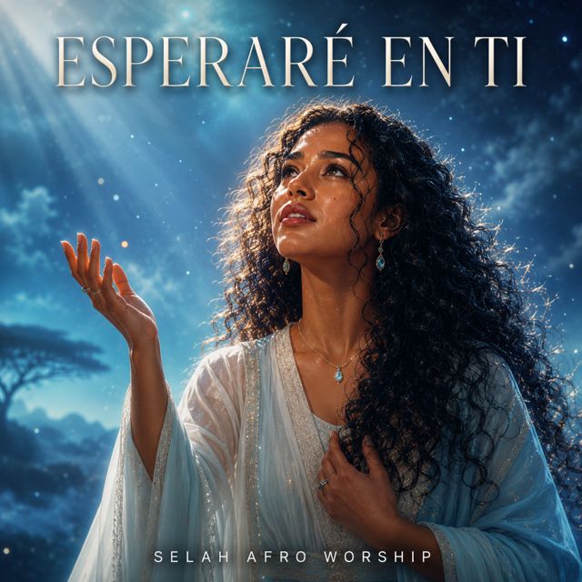 Selah Afro Worship - 'Esperaré En Ti' [Ringtone]
