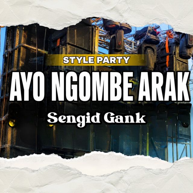 Sengid Gank - 'Style Party Ayo Ngombe Arak (feat. NganchukCrew)' [Ringtone]