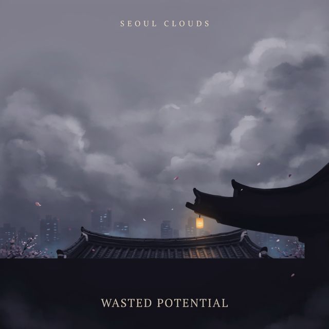 Seoul Clouds - 'Wasted Potential' [Ringtone]