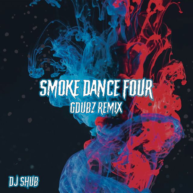 Shub - 'Smoke Dance Four (GDubz Remix) (feat. GDubz (CAN))' [Ringtone]
