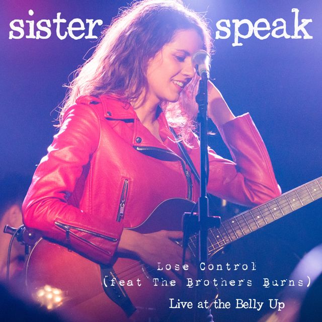 Sister Speak - 'Lose Control (Live) (feat. The Brothers Burns)' [Ringtone]