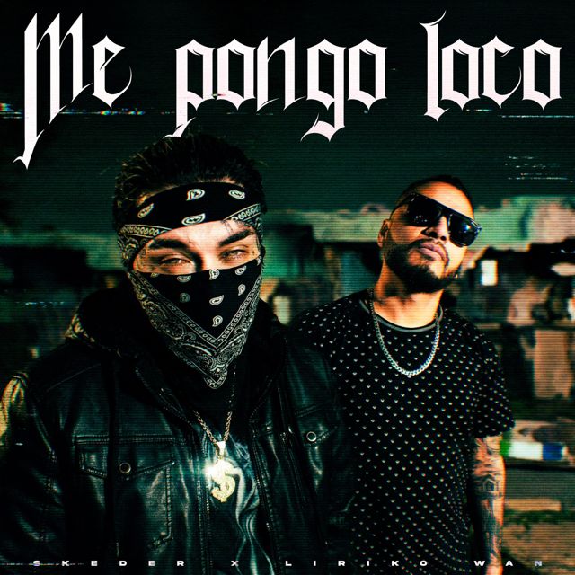 Skeder - 'Me pongo loco (feat. Liriko Wan)' [Ringtone]