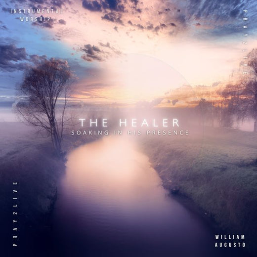 Soaking in His Presence - 'The Healer - Pray2Live (feat. William Augusto)' [Ringtone]