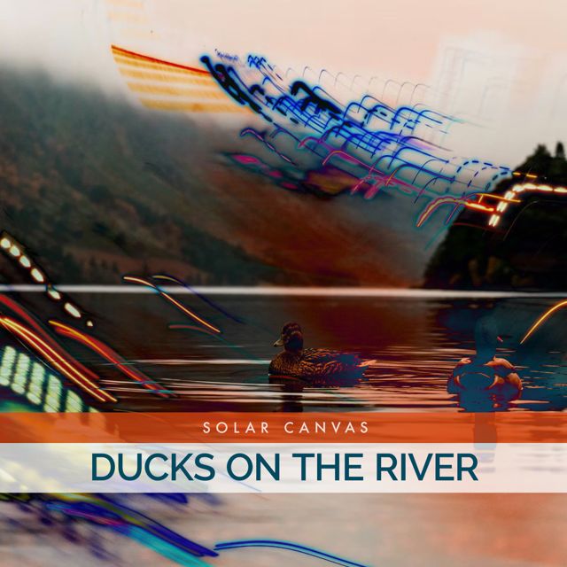 Solar Canvas - 'Ducks on the River' [Ringtone]