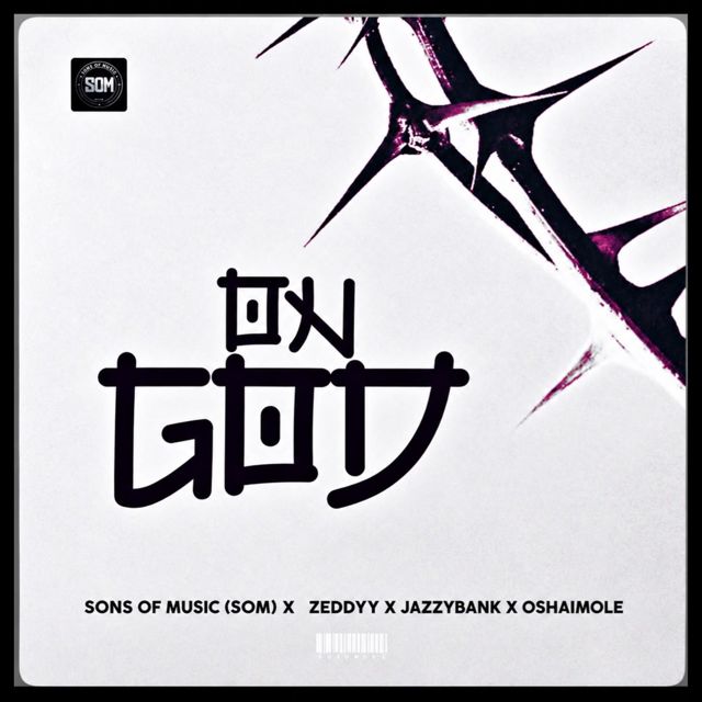 S.O.M - 'On God (feat. Zeddyy & Oshaimole & Jazzybank)' [Ringtone]