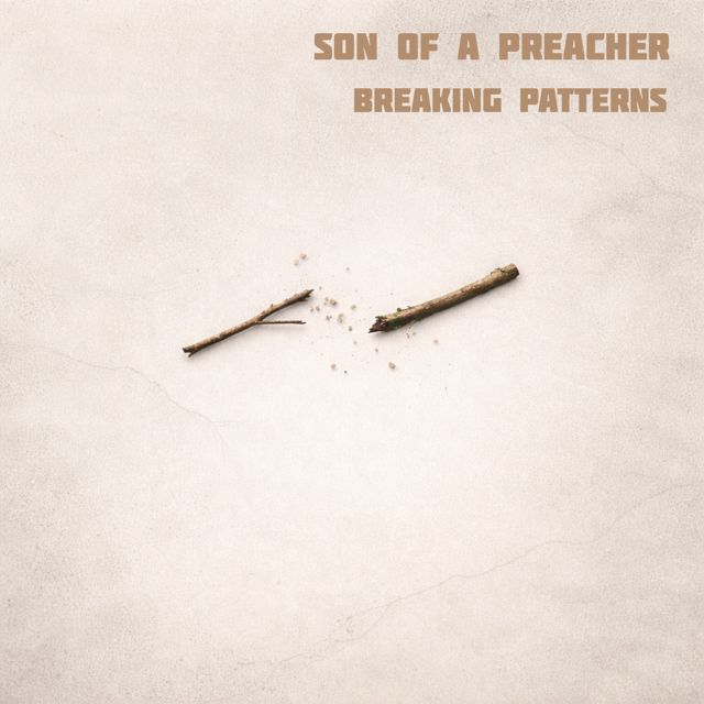 Son Of A Preacher - 'Breaking Patterns' [Ringtone]