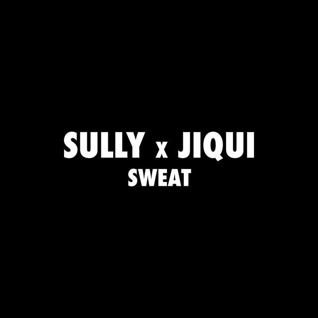 Sully - 'Sweat (feat. Jiqui)' [Ringtone]