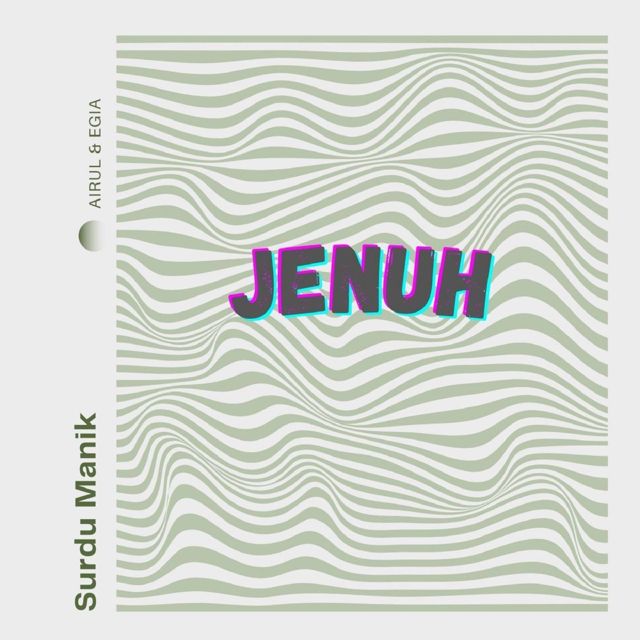Surdu Manik - 'Jenuh (feat. Airul & Egia)' [Ringtone]