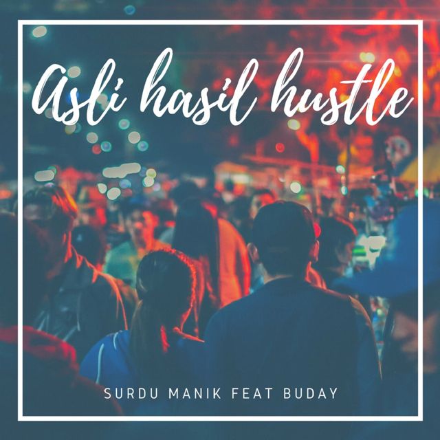 Surdu Manik - 'Asli Hasil Hustle (feat. Buday)' [Ringtone]