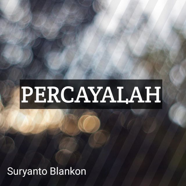 Suryanto Blankon - 'Percayalah' [Ringtone]