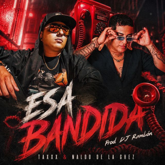 Taxxx - 'esa bandida (feat. naldo de la ghez)' [Ringtone]