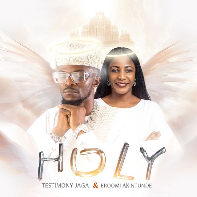 TESTIMONY JAGA - 'HOLY (feat. Eroomi Akintunde)' [Ringtone]