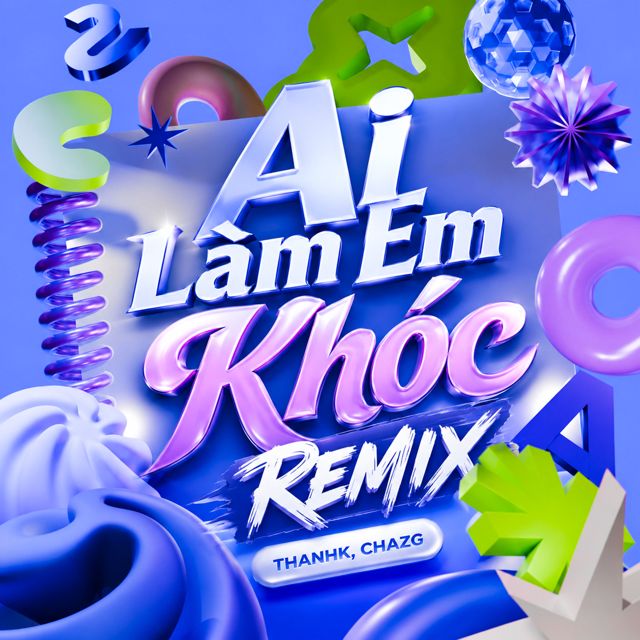 Thanhk - 'Ai Làm Em Khóc (Remix) (feat. Chazg)' [Ringtone]