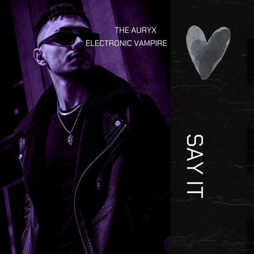 The Auryx - 'Say It... (feat. Electronic Vampire)' [Ringtone]