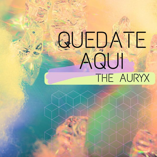 The Auryx - 'Quédate Aquí' [Ringtone]