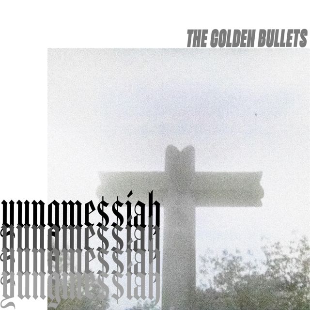 The Golden Bullets - 'yvngme$$iah' [Ringtone]