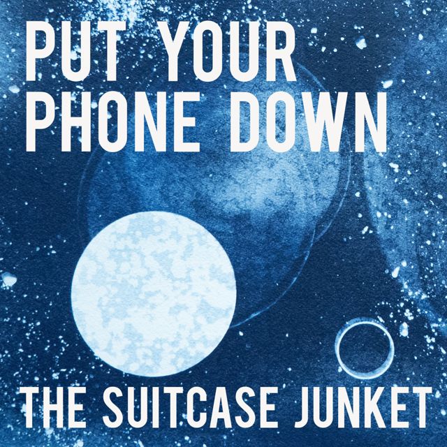 The Suitcase Junket - 'Put Your Phone Down' [Ringtone]