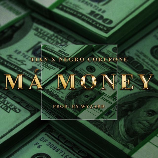 Tian - 'Má Money (feat. NEGRO CORLEONE)' [Ringtone]