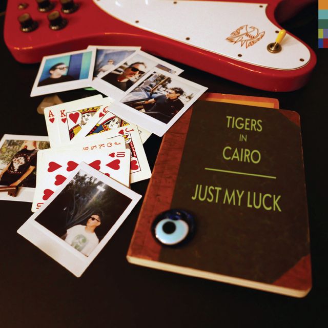 Tigers In Cairo - 'Just My Luck' [Ringtone]