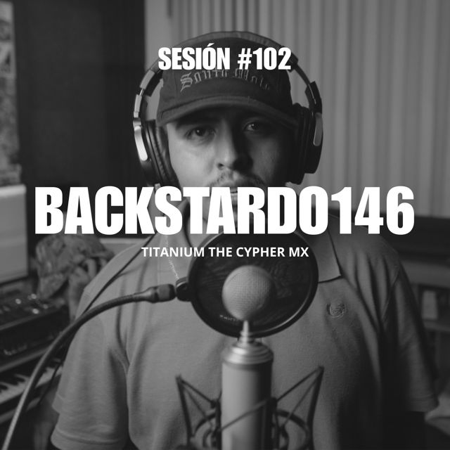 Titanium The Cypher Mx - 'Sesión #102 (feat. Backstardo146)' [Ringtone]