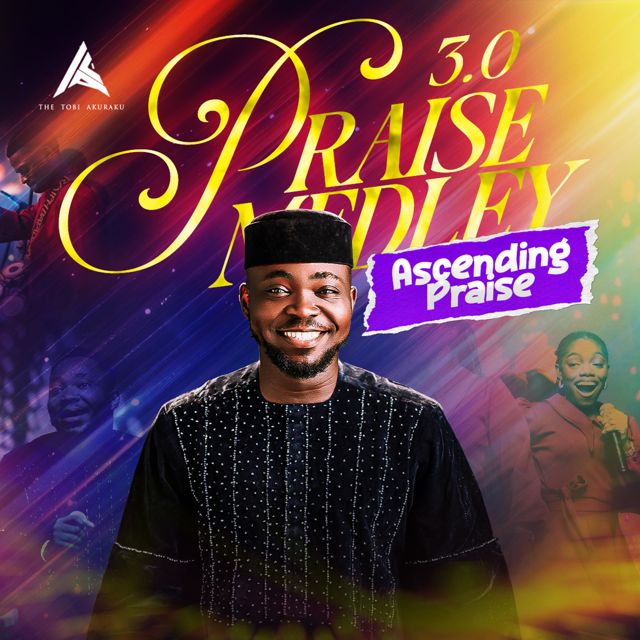 Tobi Akuraku - 'Praise Medley 3.0 (Ascending Praise)' [Ringtone]