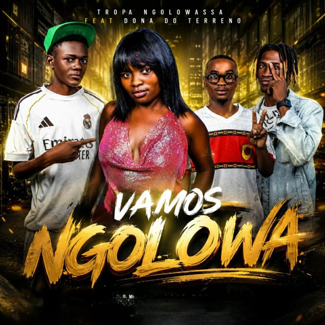 Tropa Ngolowassa - 'Vamos Ngolowa (feat. Dona do Terreno)' [Ringtone]