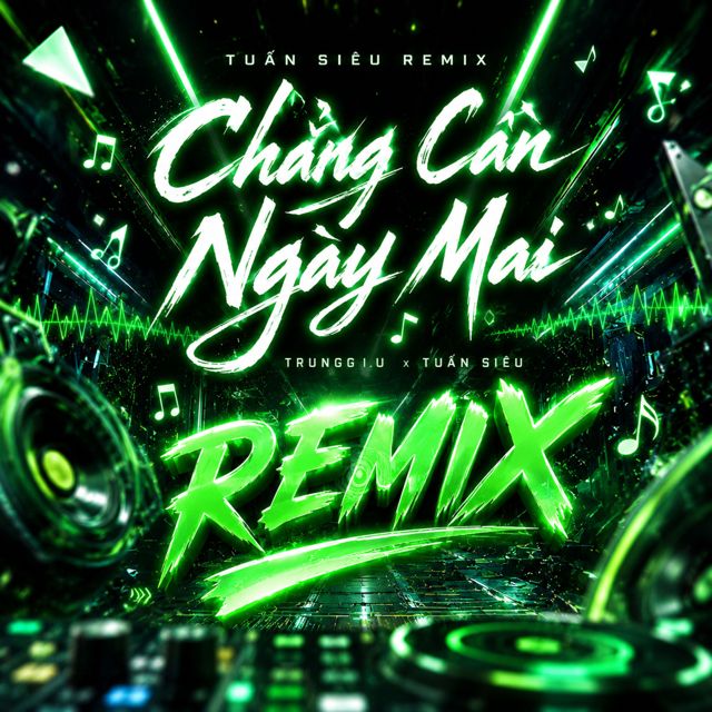 Trungg I.U - 'Chẳng Cần Ngày Mai (Tuấn Siêu Remix) (feat. Tuấn Siêu)' [Ringtone]