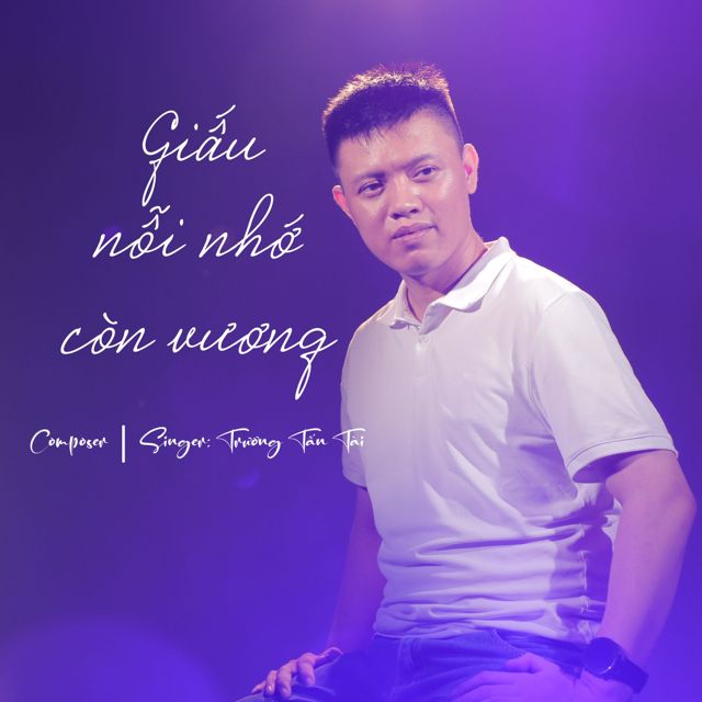 Trương Tấn Tài - 'Giấu Nỗi Nhớ Còn Vương' [Ringtone]