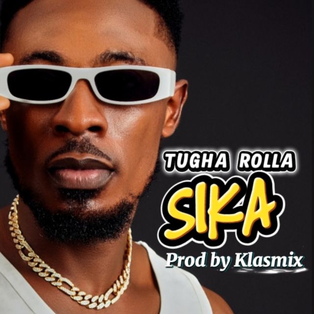 Tugha Rolla - 'SIKA' [Ringtone]
