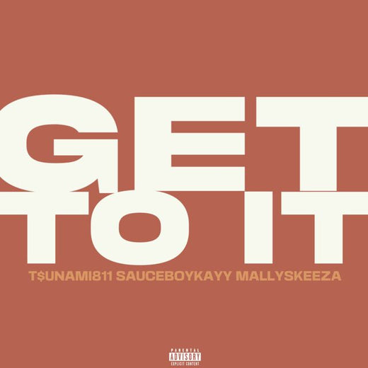 T$unami811 - 'Get To It (feat. Sauceboykayy & MallySkeeza)' [Ringtone]