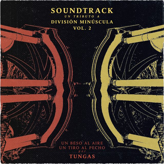Tungas - 'Un Beso al Aire Un Tiro Al Pecho (Soundtrack: Un Tributo a División Minúscula, Vol. 2)' [Ringtone]