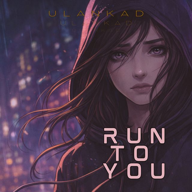 UlanKad - 'Run To You' [Ringtone]