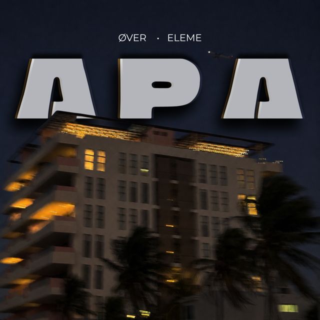 ØVER - 'APA (feat. Eleme)' [Ringtone]