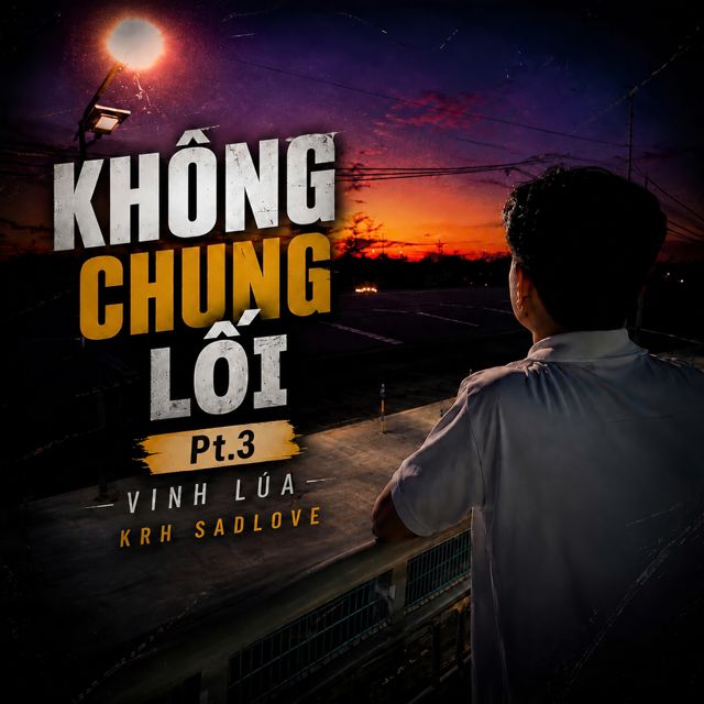 Vinh Lúa - 'Không Chung Lối, Pt. 3 (feat. KRH SADLOVE)' [Ringtone]