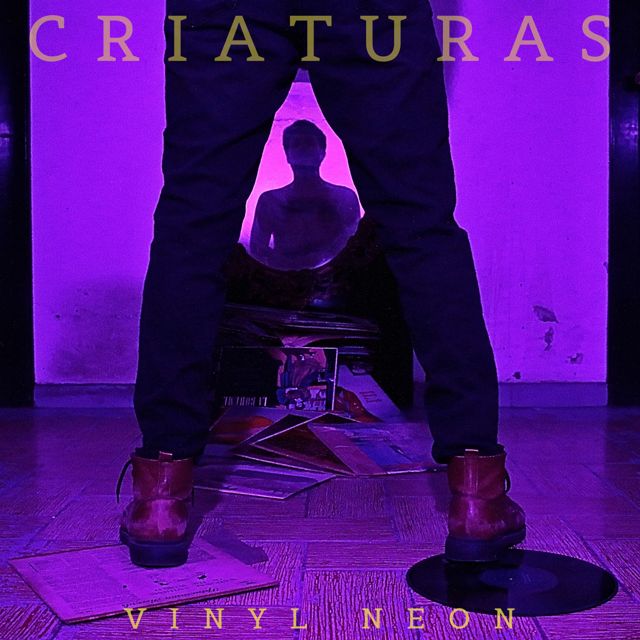 Vinyl Neón - 'Criaturas' [Ringtone]