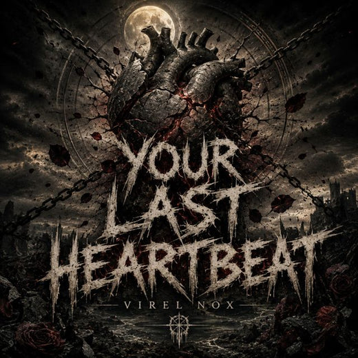 Virel Nox - 'Your Last Heartbeat' [Ringtone]