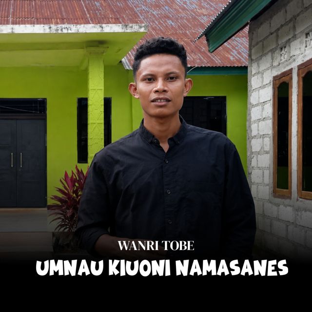 Wanri Tobe - 'UMNAU KIUONI NAMASANES' [Ringtone]