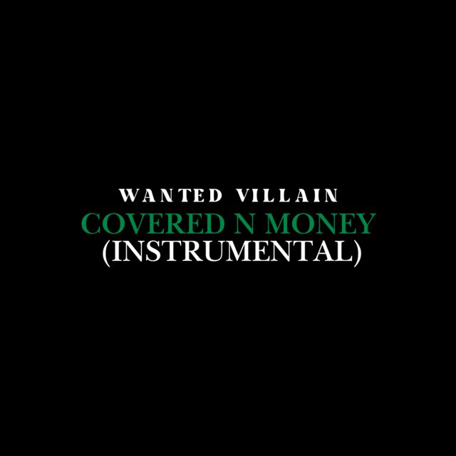 Wanted Villain - 'Covered N Money (Instrumental)' [Ringtone]